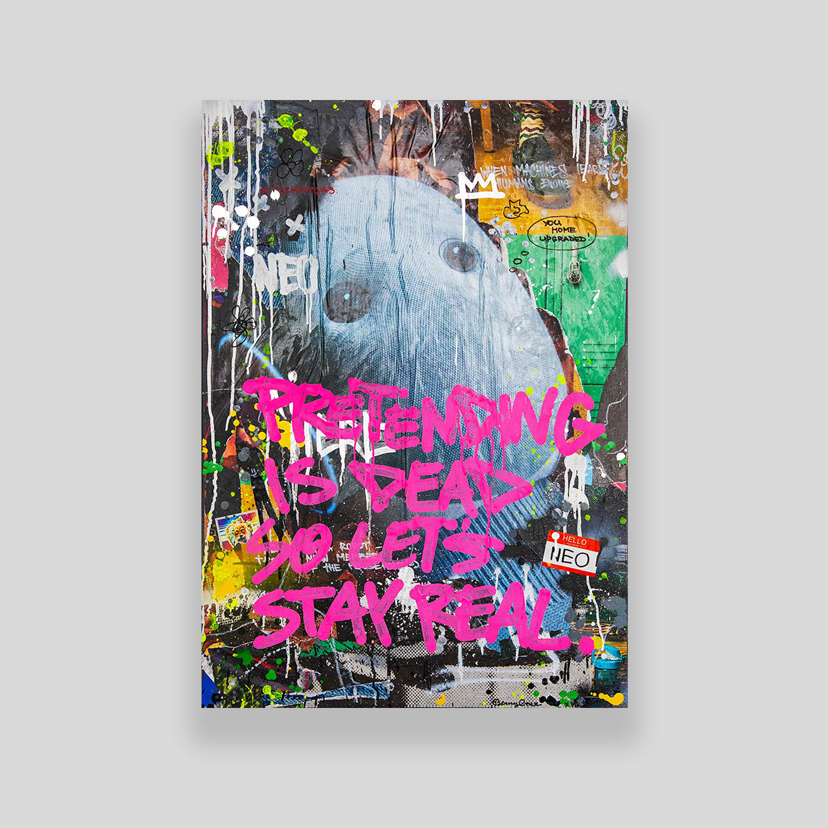Original street art canvas featuring Neo AI robot with graffiti text “Pretending is dead, so let’s stay real”